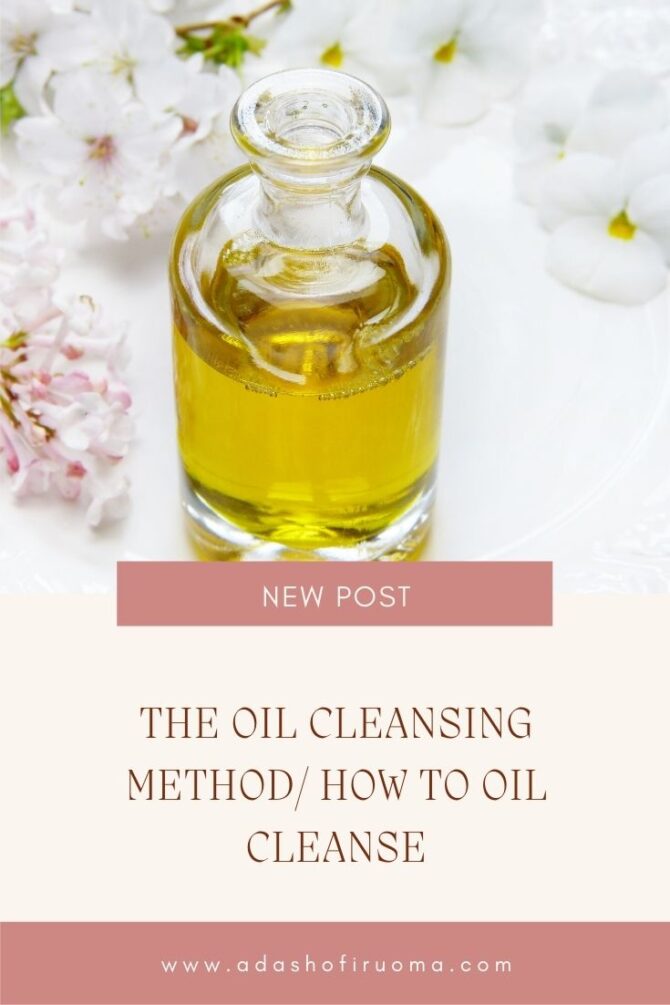 The Oil Cleansing Method/ How To Oil cleanse – A Dash of Iruoma