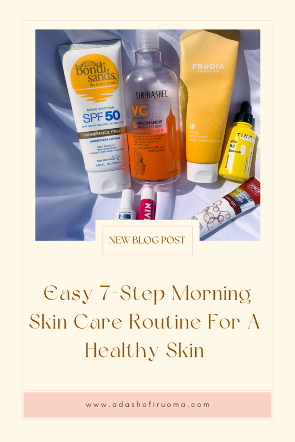 My Easy 7Step Morning Skin Care Routine For A Healthy Skin A Dash of