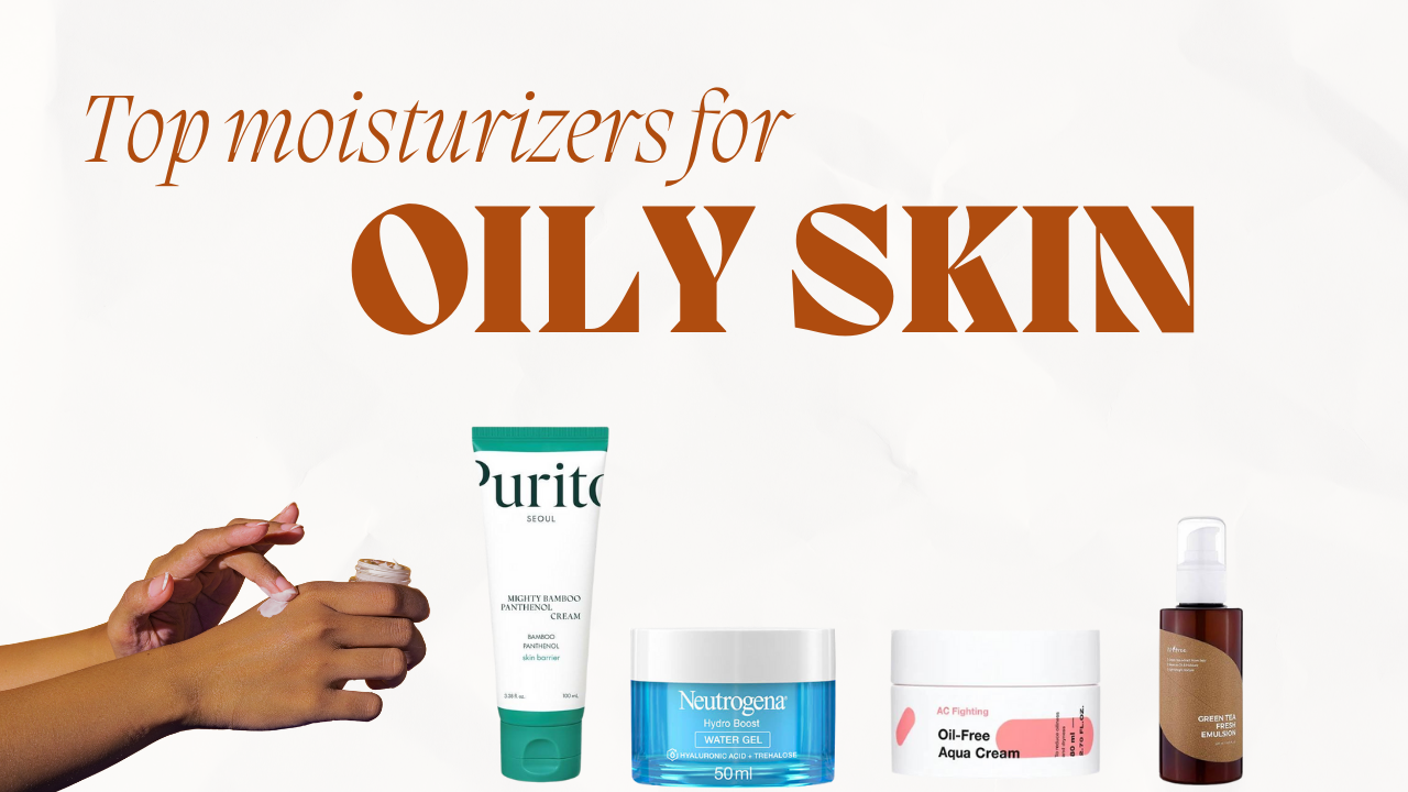 top moisturizers for oily skin